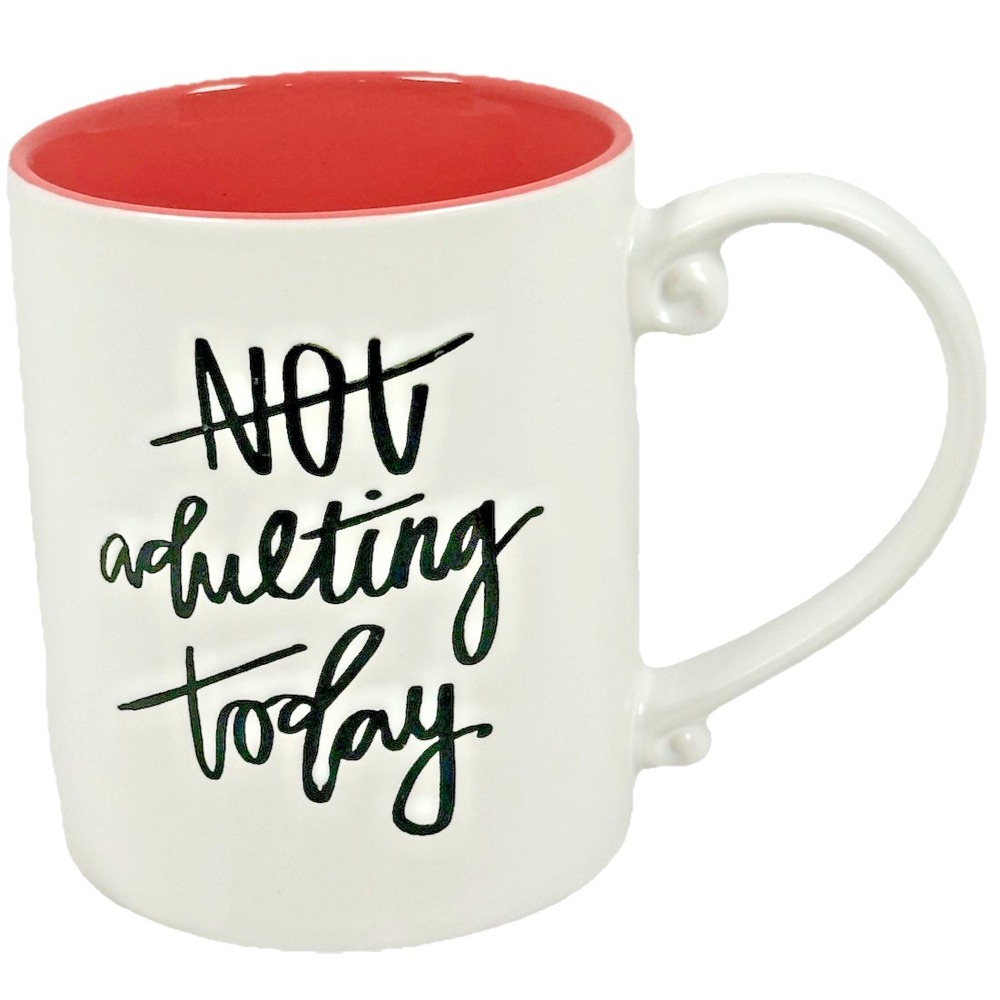 Not Adulting Today Coffee Mug White Pink Interior Spectrum‎ Designz 2018